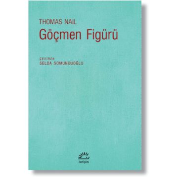 Göçmen Figürü - Thomas Nail