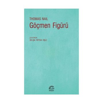 Göçmen Figürü - Thomas Nail