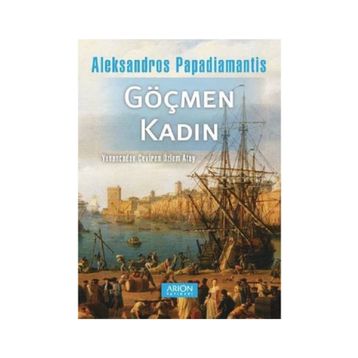 Göçmen Kadın - Aleksandros Papadiamantis