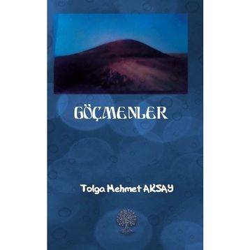 Göçmenler - Tolga Mehmet Aksay