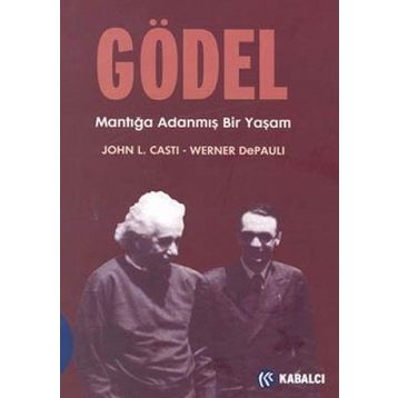 GÖDEL MANTIĞA ADANMIŞ BIR YAŞAM - JOHN L. CASTI