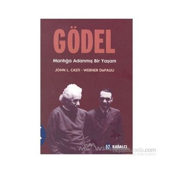 GÖDEL MANTIĞA ADANMIŞ BIR YAŞAM - JOHN L. CASTI