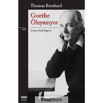GOETHE ÖLEYAZIYOR - THOMAS BERNHARD