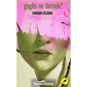 GOGLIS NE DEMEK? - CANDAN SELMAN