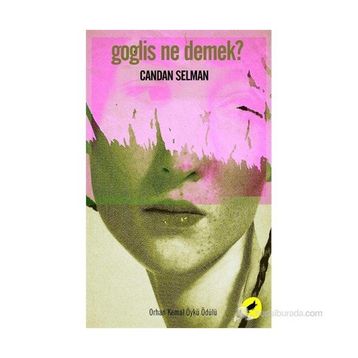 GOGLIS NE DEMEK? - CANDAN SELMAN