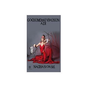 Göğsümdeki Virüsün Adı - Nagihan Örsel