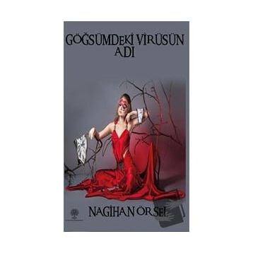 Göğsümdeki Virüsün Adı - Nagihan Örsel