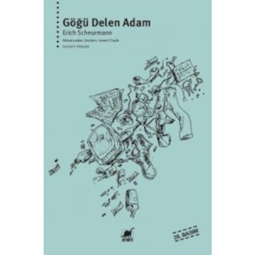 Göğü Delen Adam - Erich Scheurmann