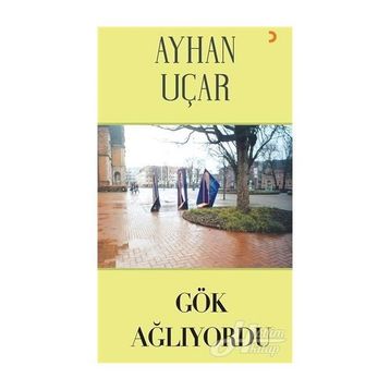 Gök Ağlıyordu - Ayhan Uçar