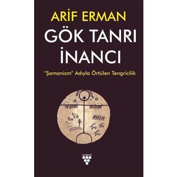 Gök Tanrı İnancı - Arif Cengiz Erman