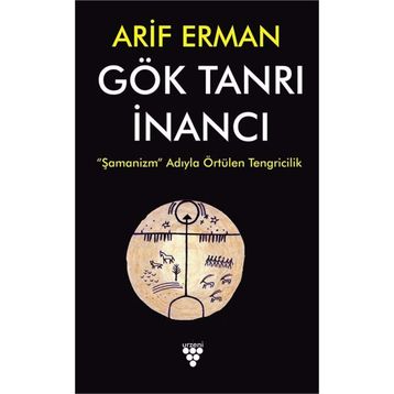 Gök Tanrı İnancı - Arif Cengiz Erman