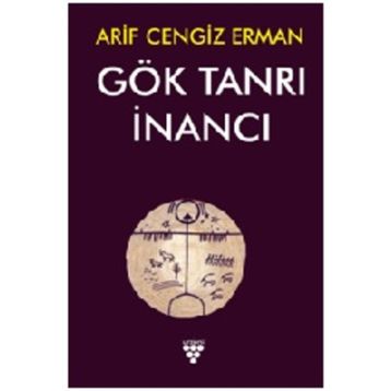 Gök Tanrı İnancı - Arif Cengiz Erman