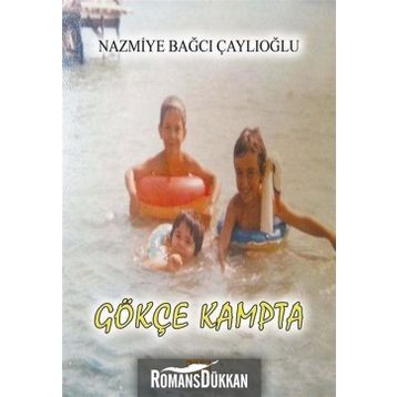 Gökçe Kampta - Nazmiye Bağcı Çaylıoğlu
