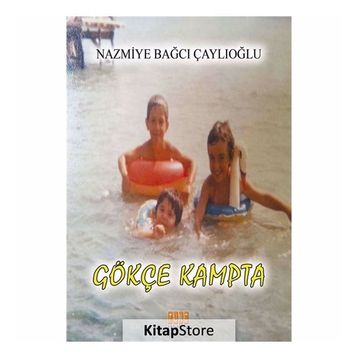 Gökçe Kampta - Nazmiye Bağcı Çaylıoğlu