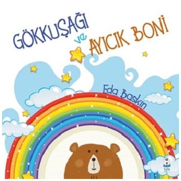 Gökkuşağı ve Ayıcık Boni - Eda Baskın