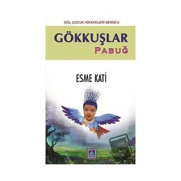 Gökkuşlar Pabuğ - Esme Kati