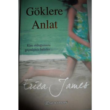 GÖKLERE ANLAT - ERICA JAMES