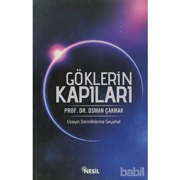 GÖKLERİN KAPILARI UZAYIN DERINLIKLERINE SEYAHAT - OSMAN ÇAKMAK