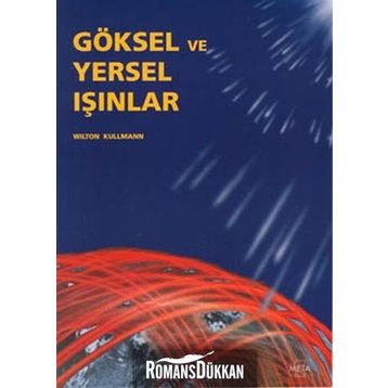 GÖKSEL VE YERSEL IŞINLAR - WILTON KULLMANN