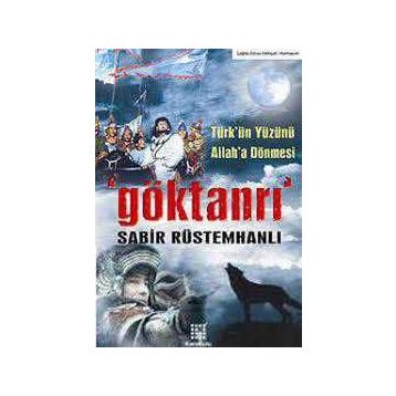 GÖKTANRI TÜRK´ÜN YÜZÜNÜ ALLAH´A DÖNMESİ - SABIR RÜSTAMHANLI
