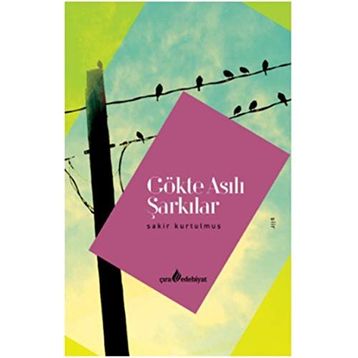 Gökte Asılı Şarkılar - Şakir Kurtulmuş