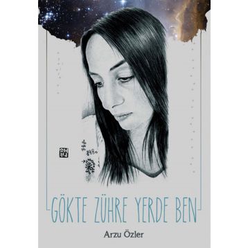 Gökte Zühre Yerde Ben- Arzu Özler