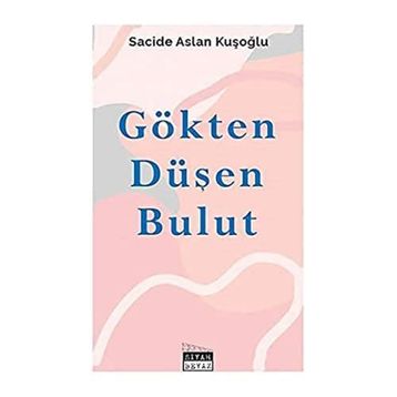 Gökten Düşen Bulut - Sacide Aslan Kuşoğlu