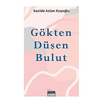 Gökten Düşen Bulut - Sacide Aslan Kuşoğlu