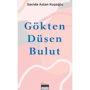 Gökten Düşen Bulut - Sacide Aslan Kuşoğlu