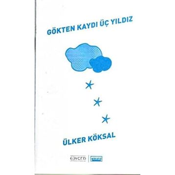 GÖKTEN KAYDI ÜÇ YILDIZ - ÜLKER KÖKSAL