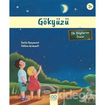 Gökyüzü 3+ Yaş - İlk Bilgilerim Dizisi Emilie Beaumont Beaumont,Helene Grimault