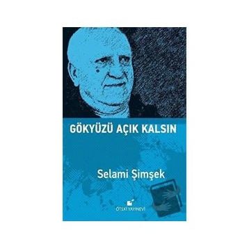 Gökyüzü Açık Kalsın - Selami Şimşek