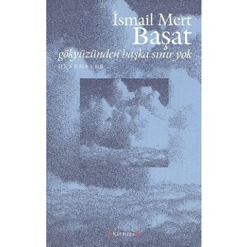 GÖKYÜZÜNDEN BAŞKA SINIR YOK - İSMAİL MERT BAŞAT