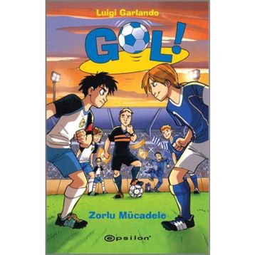 Gol! - Zorlu Mücadele - Luigi Garlando