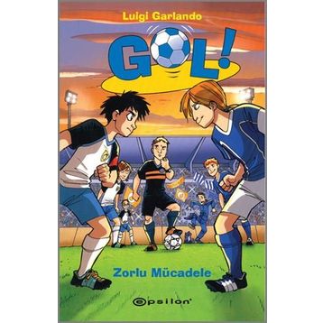 Gol! - Zorlu Mücadele - Luigi Garlando