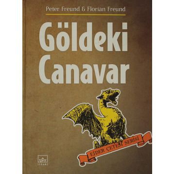 GÖLDEKİ CANAVAR EJDER ÇETESİ SERISI - PETER FREUND;FLORIAN FREUND