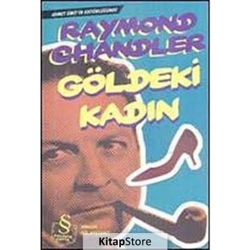 GÖLDEKİ KADIN - RAYMOND CHANDLER