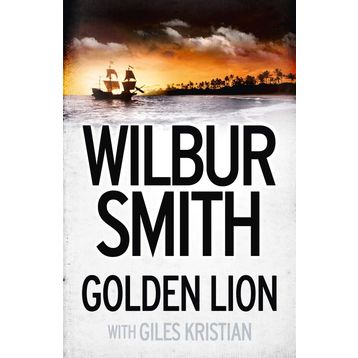 Golden Lion - Wilbur Smith Giles Kristian