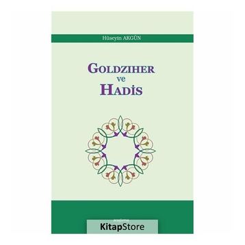 Goldziher ve Hadis - Hüseyin Akgün