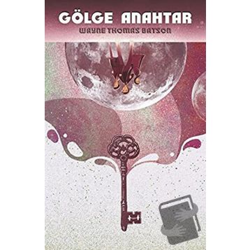 Gölge Anahtar - Wayne Thomas Batson