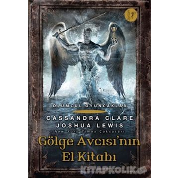 Gölge Avcısı'nın El Kitabı - Cassandra Clare