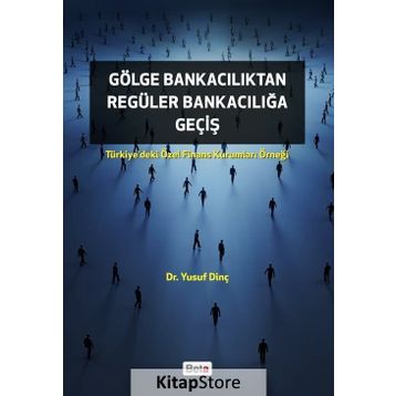Gölge Bankacılıktan Regüler Bankacılığa Geçiş - Yusuf Dinç