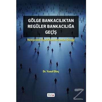 Gölge Bankacılıktan Regüler Bankacılığa Geçiş - Yusuf Dinç