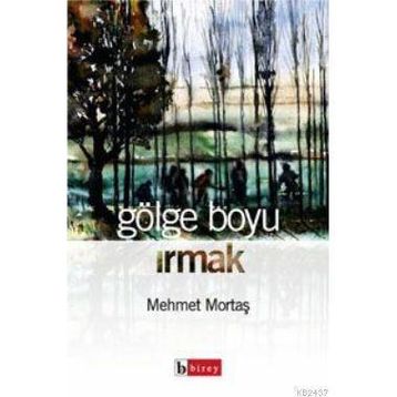 GÖLGE BOYU IRMAK - MEHMET MORTAŞ