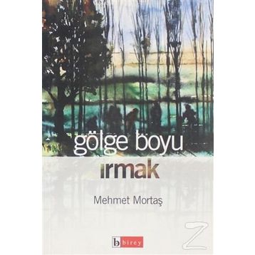 GÖLGE BOYU IRMAK - MEHMET MORTAŞ