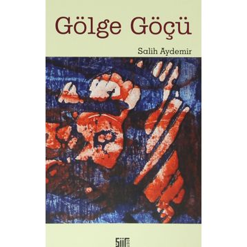 Gölge Göçü - Salih Aydemir