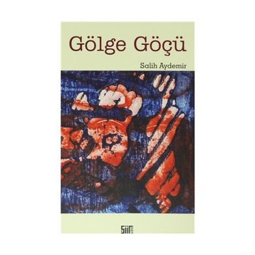 Gölge Göçü - Salih Aydemir