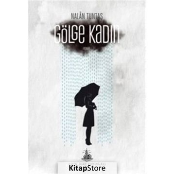 Gölge Kadın - Nalan Tuntaş