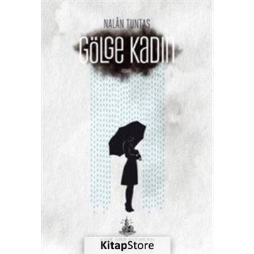 Gölge Kadın - Nalan Tuntaş