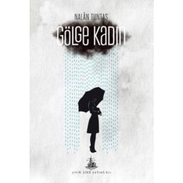 Gölge Kadın - Nalan Tuntaş
